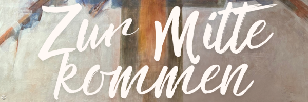 Zur Mitte kommen